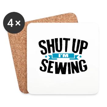 Seamstress Gift Shut Up I'm Sewing Quilting Humor - Coasters (set of 4) - white - Front
