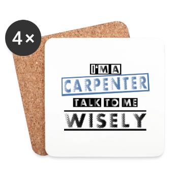 Cadeau de charpentier Je suis un charpentier Parlez-moi sagement - Dessous de verre (lot de 4) - blanc - Devant