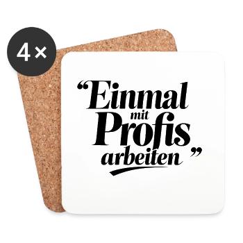 Einmal Mit Profis Arbeiten Sprüche Beruf - Untersetzer (4er-Set) - Weiß - Vorne