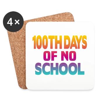 100th Days of No School - Coasters (set of 4) - white - Front