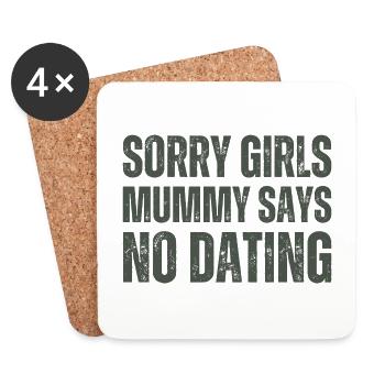 Tut Mir Leid Mädchen Mutti Sagt Kein Dating - Untersetzer (4er-Set) - Weiß - Vorne