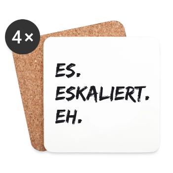 Spruch - Es. Eskaliert. Eh. - Untersetzer (4er-Set) - Weiß - Vorne