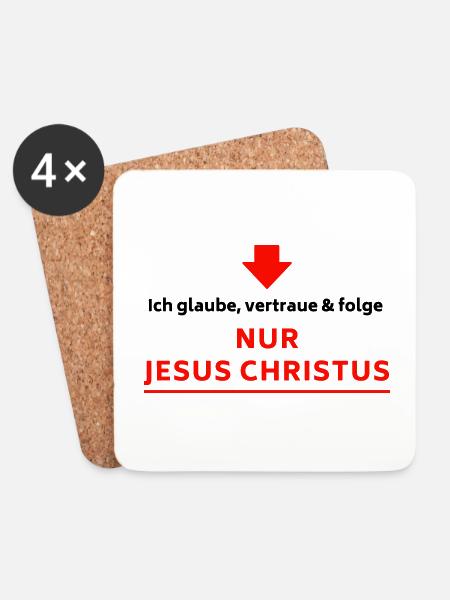 Ich glaube, vertraue & folge NUR JESUS CHRISTUS - Untersetzer (4er-Set) - Weiß
