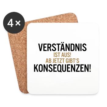 Verständnis ist aus Ab jetzt gibt s Konsequenzen - Untersetzer (4er-Set) - Weiß - Vorne
