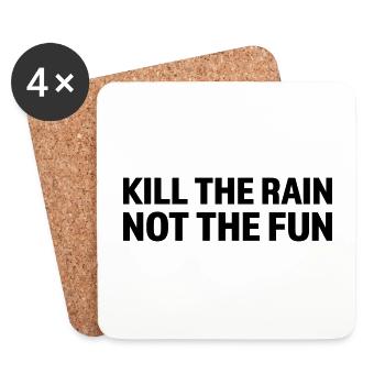 Kill the rain not the fun - Coasters (set of 4) - white - Front