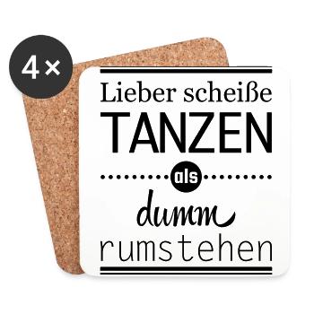 lieber scheiße tanzen als dumm rumstehen Spruch - Untersetzer (4er-Set) - Weiß - Vorne