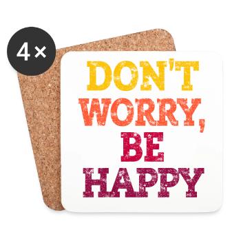 DON'T WORRY, BE HAPPY. - Untersetzer (4er-Set) - Weiß - Vorne