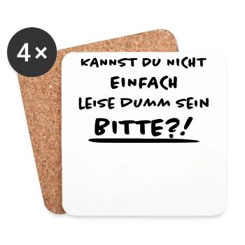 Leise Dumm Sein Lustiger Spruch Frech Fun Geschenk - Untersetzer (4er-Set) - Weiß - Vorne