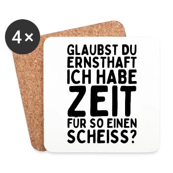 Keine Zeit für so einen Scheiß - Lustiger Spruch - Untersetzer (4er-Set) - Weiß - Vorne
