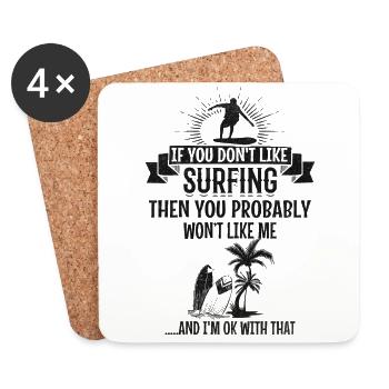 If you don't like surfing, you'll be me - Coasters (set of 4) - white - Front