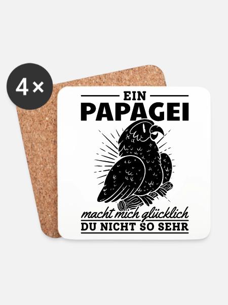Ein Papagei macht mich glücklich Du nicht so sehr - Untersetzer (4er-Set) - Weiß