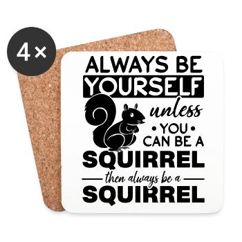Squirrel - Always be yourself unless you - Coasters (set of 4) - white - Front