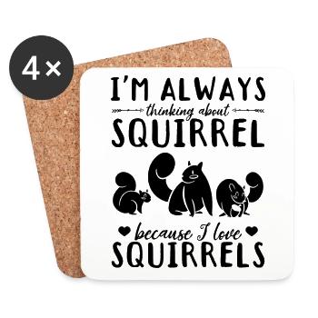 I always think of squirrels because I - Coasters (set of 4) - white - Front