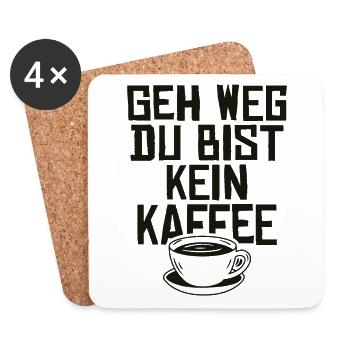 Geh weg du bist kein kaffee - Untersetzer (4er-Set) - Weiß - Vorne