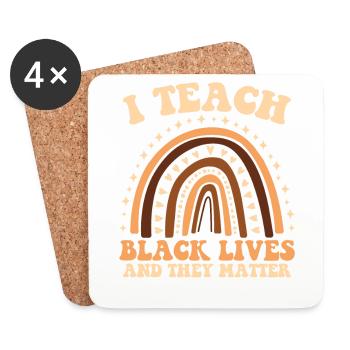 I teach the lives of blacks and they - Coasters (set of 4) - white - Front