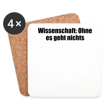 Wissenschaft - Wissenschaft: Ohne es geht nichts - Untersetzer (4er-Set) - Weiß - Vorne