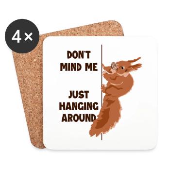 Don't Mind Me Just Hanging Around Squirrel - Untersetzer (4er-Set) - Weiß - Vorne