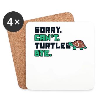 Sorry Can't Turtles Bye Tortoise - Coasters (set of 4) - white - Front