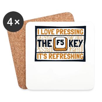 I Love Pressing The F5 Key It's Refreshing - Coasters (set of 4) - white - Front