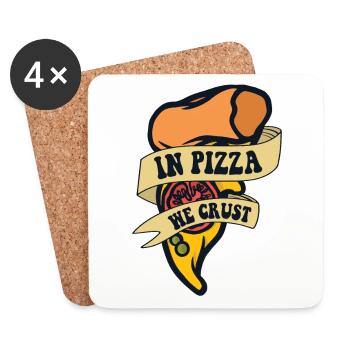 In Pizza We Crust Pizza Oven Pizza Pizza Tray - Coasters (set of 4) - white - Front
