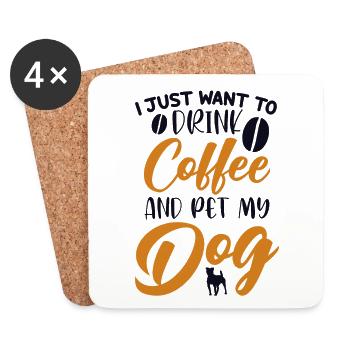 Drink Coffee and Pet my Dog Vierbeiner Wauwau - Untersetzer (4er-Set) - Weiß - Vorne