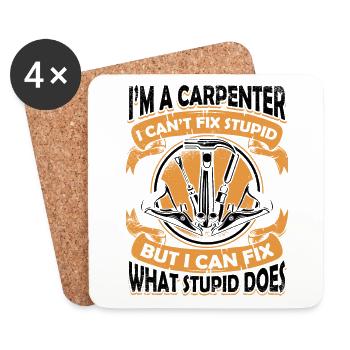 I'm A Carpenter I Can't Fix Stupid Schreiner - Coasters (set of 4) - white - Front