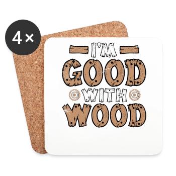 I'm Good With Wood Carpenter Wood Technician - Coasters (set of 4) - white - Front