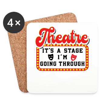 Theatre It's A Stage I'm Going Through Theater - Coasters (set of 4) - white - Front