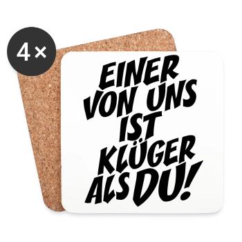 Einer Von Uns Ist Klüger Als Du Rechthaber Schlau - Untersetzer (4er-Set) - Weiß - Vorne