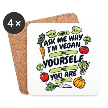 Ne me demandez pas pourquoi je suis végétalien végétalien Vegans Veganism - Dessous de verre (lot de 4) - blanc - Devant