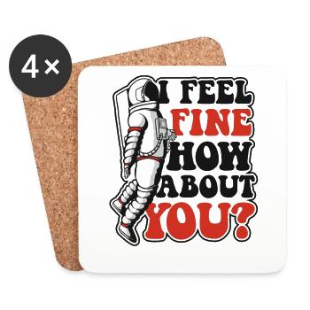 I Feel Fine How About You Taikonaut Cosmonaut - Coasters (set of 4) - white - Front