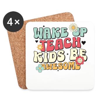 Wake Up Teach Kids Be Awesome For School Teachers - Coasters (set of 4) - white - Front