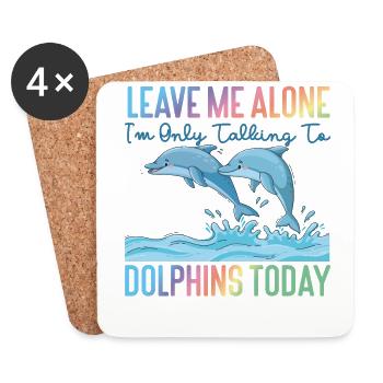 Dolphin Leave Me Alone I'm Only - Untersetzer (4er-Set) - Weiß - Vorne