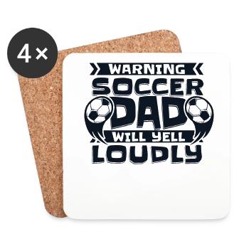 Warning Soccer Dad Will Yell Loudly Futbol - Coasters (set of 4) - white - Front