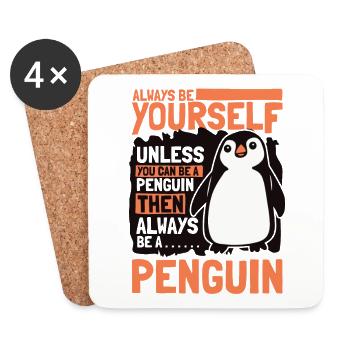 Always be Yourself Unless You can be a Penguin - Untersetzer (4er-Set) - Weiß - Vorne