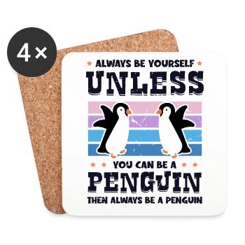 Always be Yourself Unless You can be a Penguin - Coasters (set of 4) - white - Front