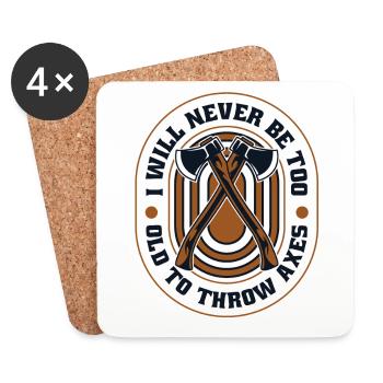 I'll Never Be Too Old To Throw Axes Axe Throwing - Coasters (set of 4) - white - Front