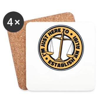 I'm Just Here To Establish An Alibi Legal Counsel - Coasters (set of 4) - white - Front
