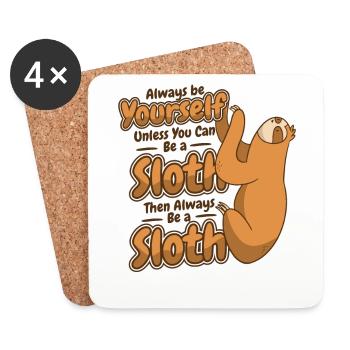Always Be Yourself Unless You Can Be A Sloth - Coasters (set of 4) - white - Front