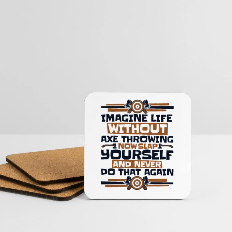 Imagine Life Without Axe Throwing Axe Throwing Coasters (set of 4)