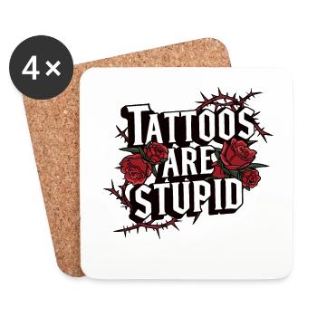 Lustige Tattoos sind dumm sarkastisch tätowiert - Untersetzer (4er-Set) - Weiß - Vorne