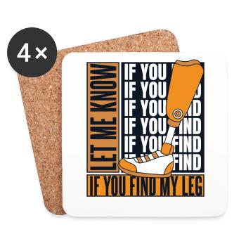 Let Me Know If You Find My Leg User Leg Prosthesis - Coasters (set of 4) - white - Front