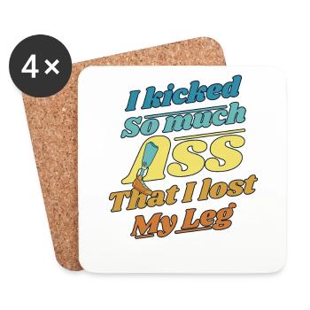 Kicked So Much Ass That I Lost My Leg User Leg - Coasters (set of 4) - white - Front