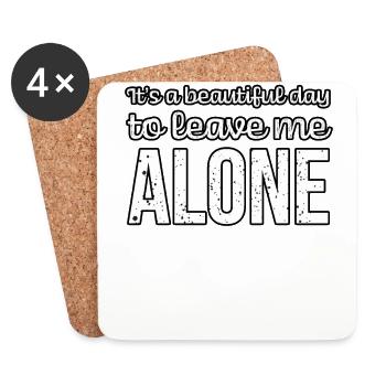 It's a Beautiful Day To Leave Me Alone Anti - Coasters (set of 4) - white - Front
