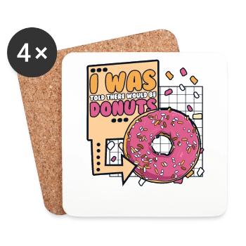 Was Told There Would Be Donuts Doughnut Glazed - Coasters (set of 4) - white - Front