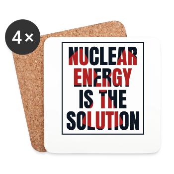 Nuclear Energy Is The Solution Uranium Nuclear - Coasters (set of 4) - white - Front