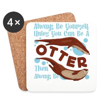 Otter Always Be Yourself Unless - Coasters (set of 4) - white - Front