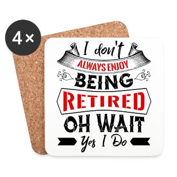 I Do not Always Enjoy Being Retired - Coasters (set of 4) - white - Front
