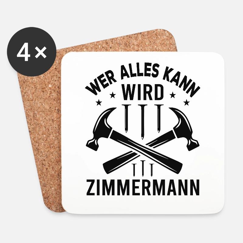 Wer Alles Kann Wird Zimmermann - Untersetzer (4er-Set) - Weiß