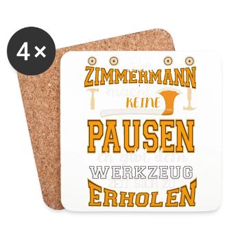 Ein Zimmermann macht keine Pausen Geschenkidee - Untersetzer (4er-Set) - Weiß - Vorne